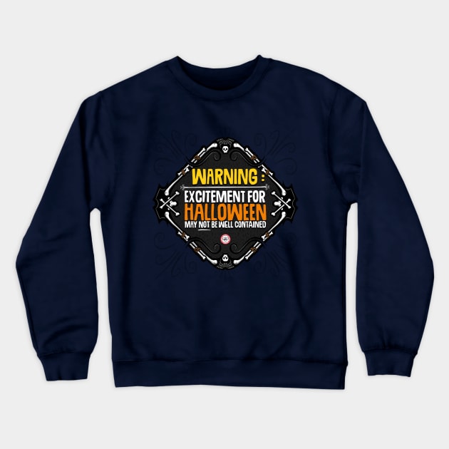 Halloween Warning Crewneck Sweatshirt by Raydred